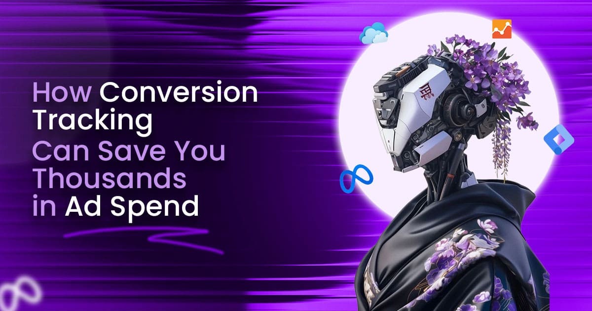 How Conversion Tracking Can Save You Thousands in Ad Spend - AAA Digital